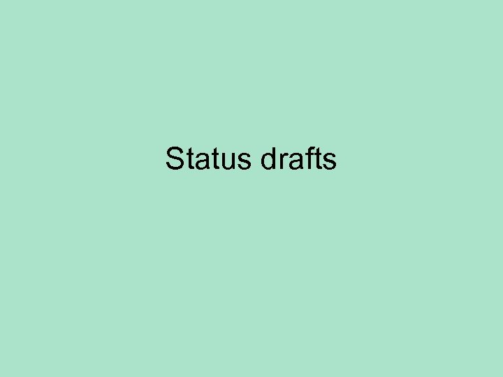 Status drafts 