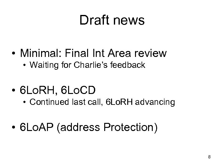 Draft news • Minimal: Final Int Area review • Waiting for Charlie’s feedback •