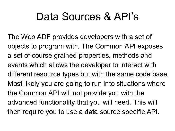 Data Sources & API’s The Web ADF provides developers with a set of objects