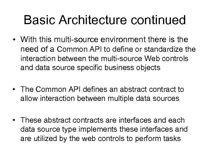 Basic Architecture continued • With this multi-source environment there is the need of a