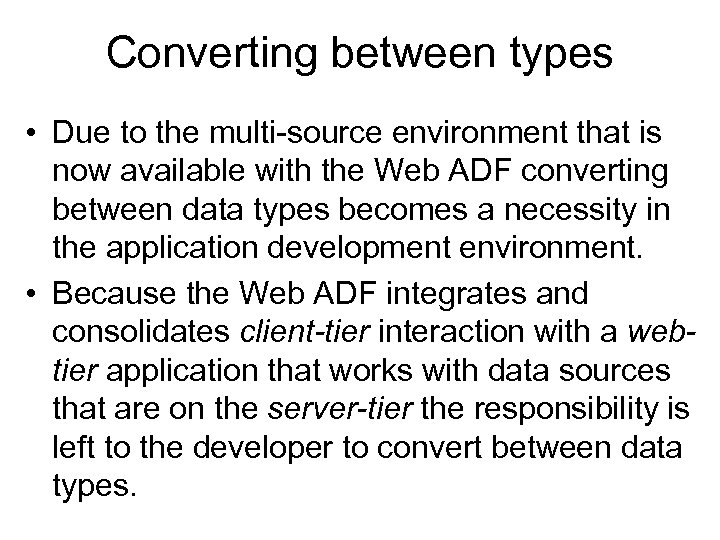 Converting between types • Due to the multi-source environment that is now available with