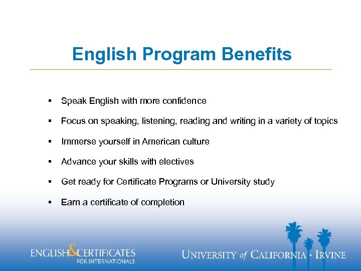 English Program Benefits § Speak English with more confidence § Focus on speaking, listening,