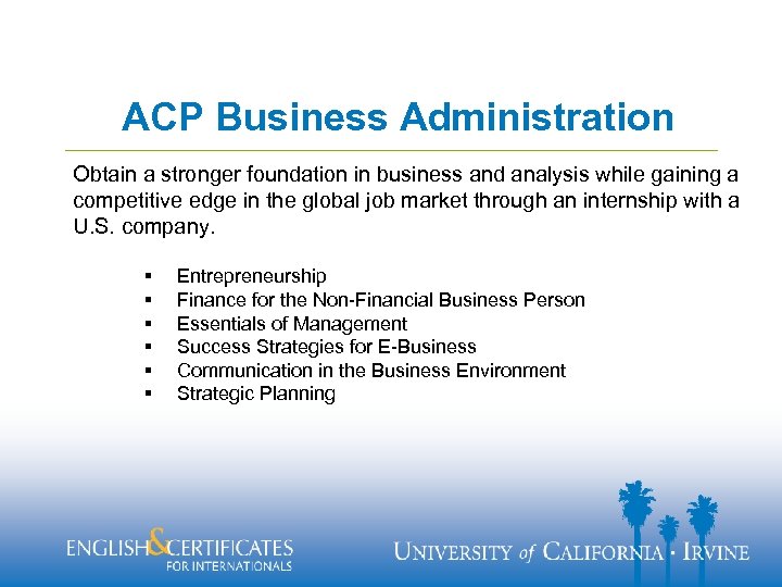 ACP Business Administration Obtain a stronger foundation in business and analysis while gaining a