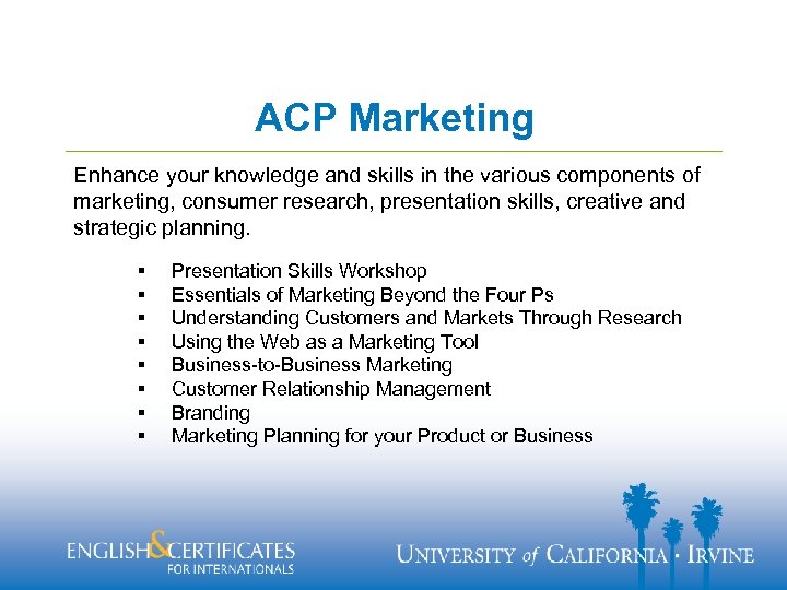 ACP Marketing Enhance your knowledge and skills in the various components of marketing, consumer