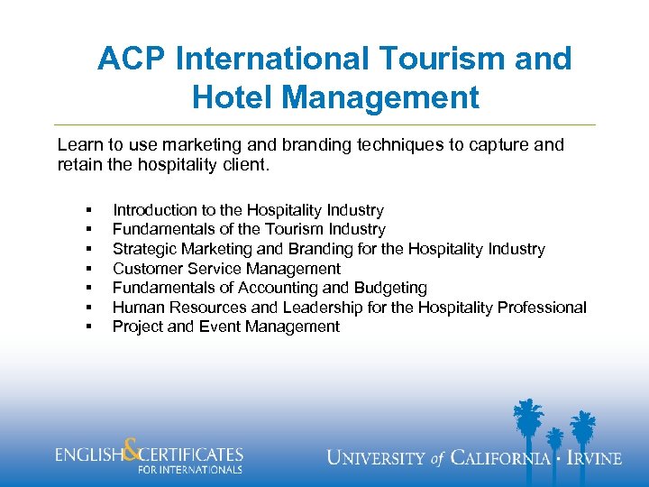 ACP International Tourism and Hotel Management Learn to use marketing and branding techniques to