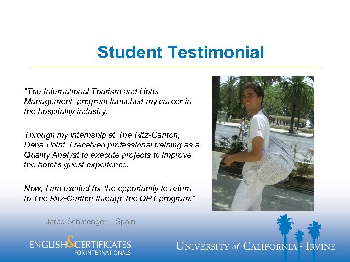 Student Testimonial “The International Tourism and Hotel Management program launched my career in the