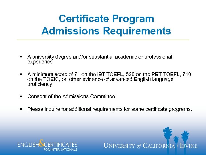 Certificate Program Admissions Requirements § A university degree and/or substantial academic or professional experience