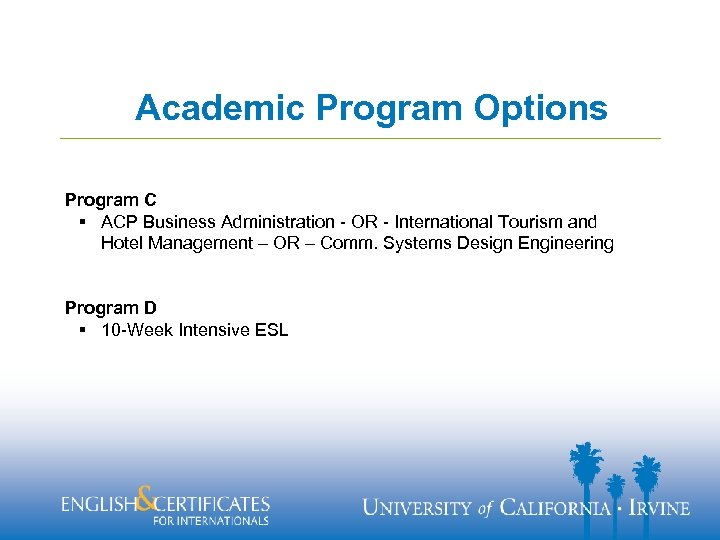 Academic Program Options Program C § ACP Business Administration - OR - International Tourism