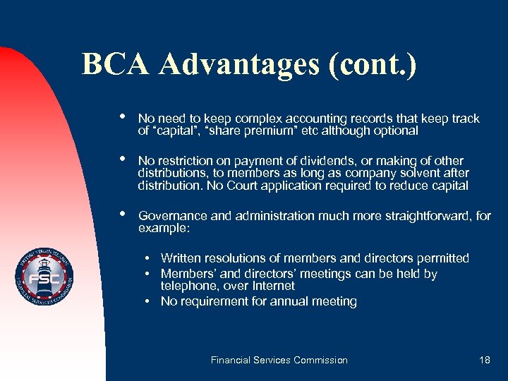 BCA Advantages (cont. ) • No need to keep complex accounting records that keep