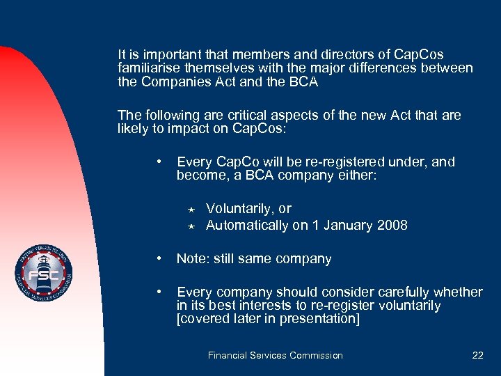 It is important that members and directors of Cap. Cos familiarise themselves with the