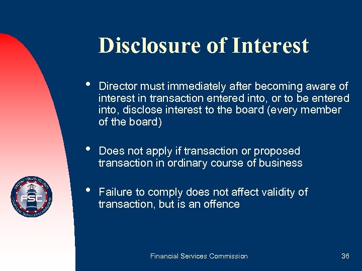 Disclosure of Interest • Director must immediately after becoming aware of interest in transaction