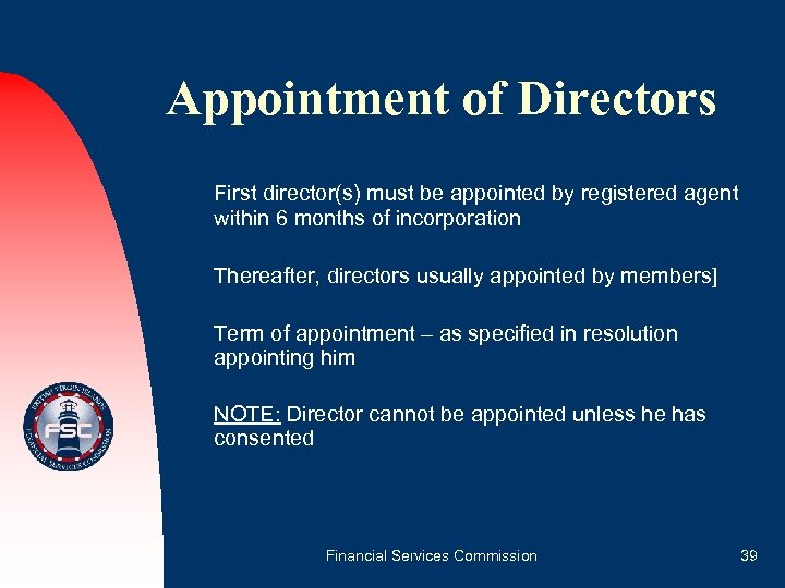 Appointment of Directors First director(s) must be appointed by registered agent within 6 months