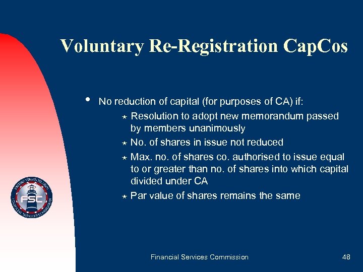 Voluntary Re-Registration Cap. Cos • No reduction of capital (for purposes of CA) if: