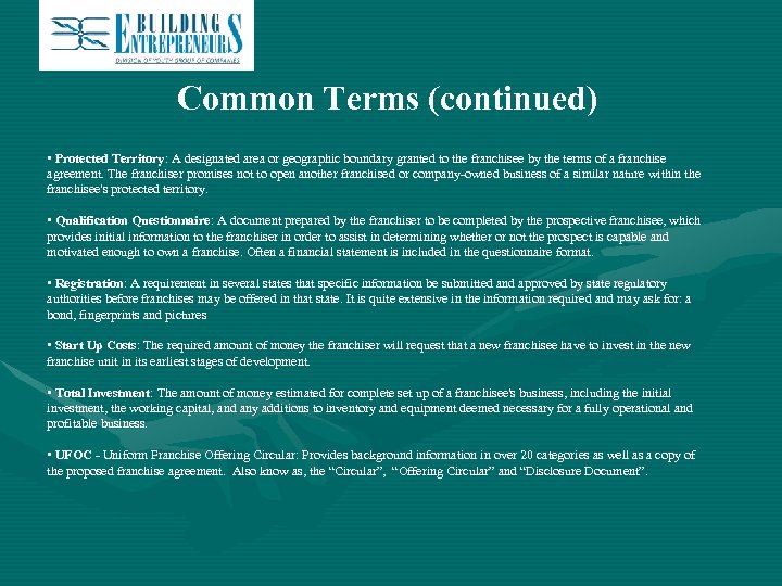 Common Terms (continued) • Protected Territory: A designated area or geographic boundary granted to