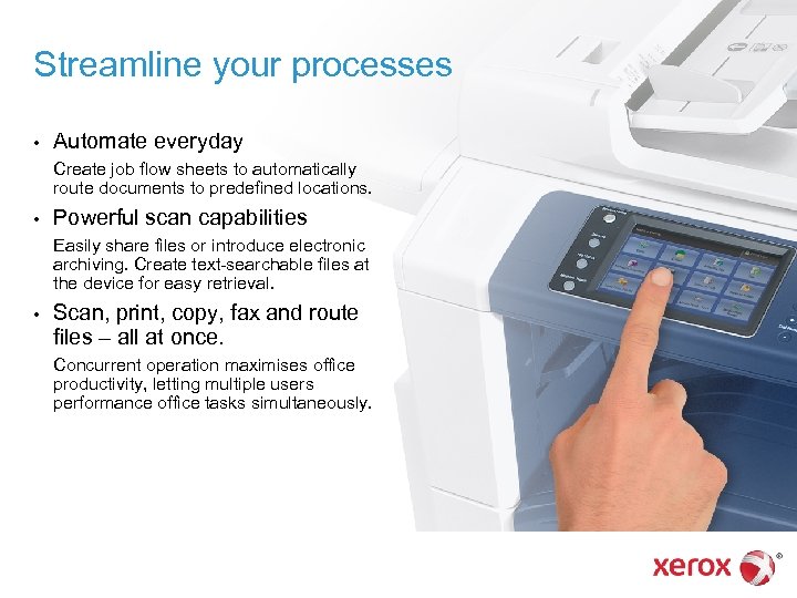 Streamline your processes • Automate everyday Create job flow sheets to automatically route documents