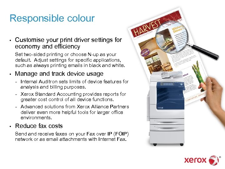 Responsible colour • Customise your print driver settings for economy and efficiency Set two-sided