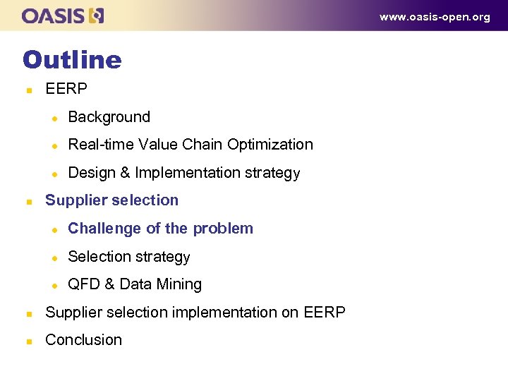 www. oasis-open. org Outline n EERP l l Real-time Value Chain Optimization l n
