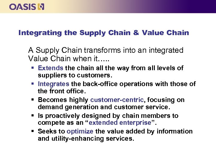 Integrating the Supply Chain & Value Chain A Supply Chain transforms into an integrated