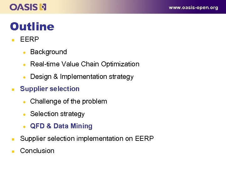 www. oasis-open. org Outline n EERP l l Real-time Value Chain Optimization l n