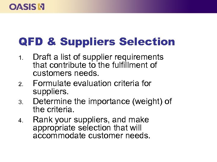 QFD & Suppliers Selection 1. 2. 3. 4. Draft a list of supplier requirements