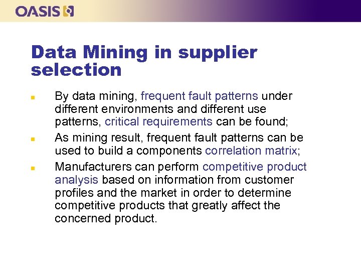 Data Mining in supplier selection n By data mining, frequent fault patterns under different