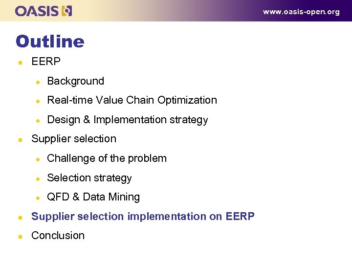 www. oasis-open. org Outline n EERP l l Real-time Value Chain Optimization l n