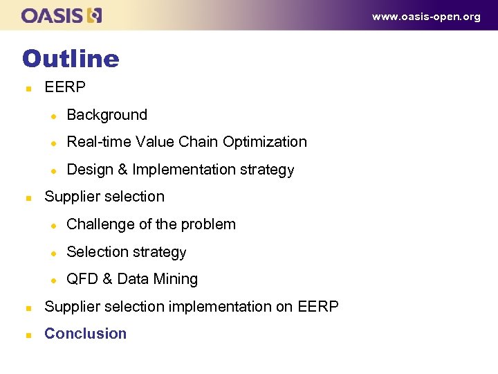 www. oasis-open. org Outline n EERP l l Real-time Value Chain Optimization l n