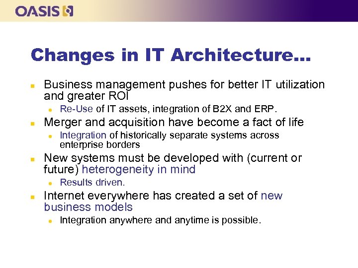Changes in IT Architecture… n Business management pushes for better IT utilization and greater