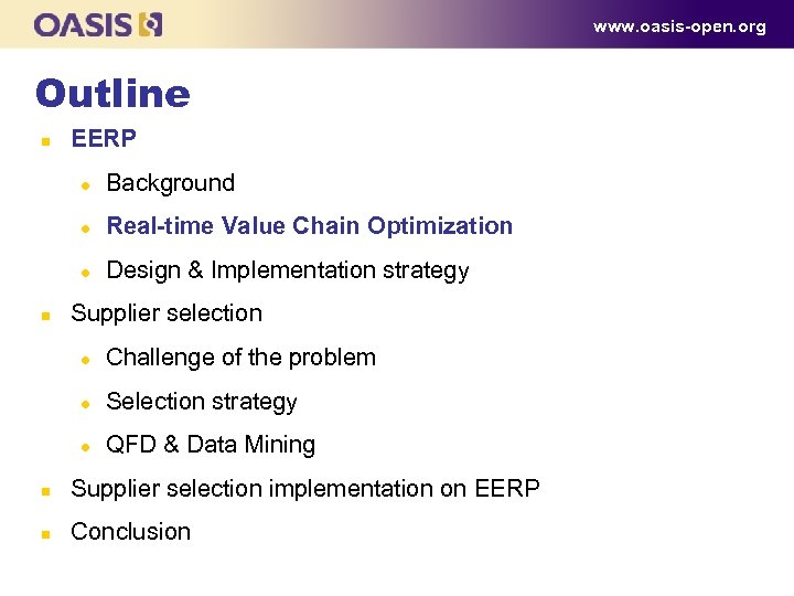 www. oasis-open. org Outline n EERP l l Real-time Value Chain Optimization l n