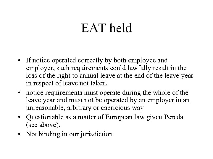 EAT held • If notice operated correctly by both employee and employer, such requirements