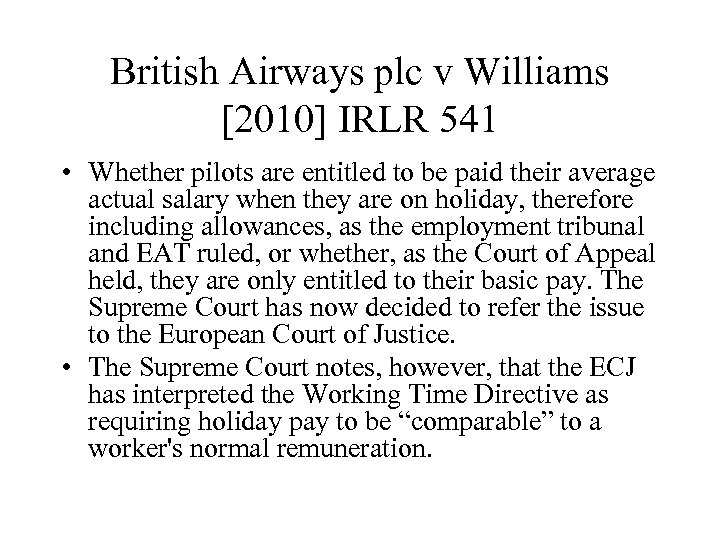 British Airways plc v Williams [2010] IRLR 541 • Whether pilots are entitled to