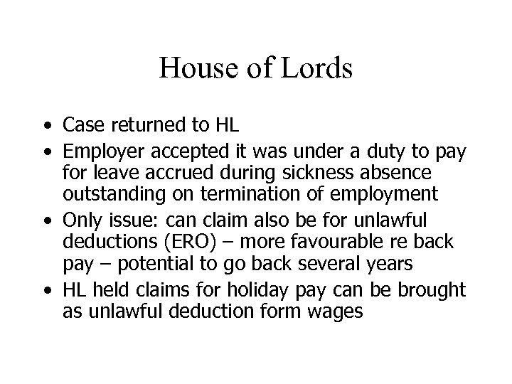 House of Lords • Case returned to HL • Employer accepted it was under