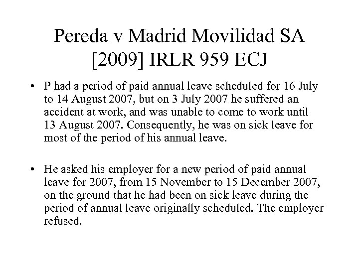 Pereda v Madrid Movilidad SA [2009] IRLR 959 ECJ • P had a period