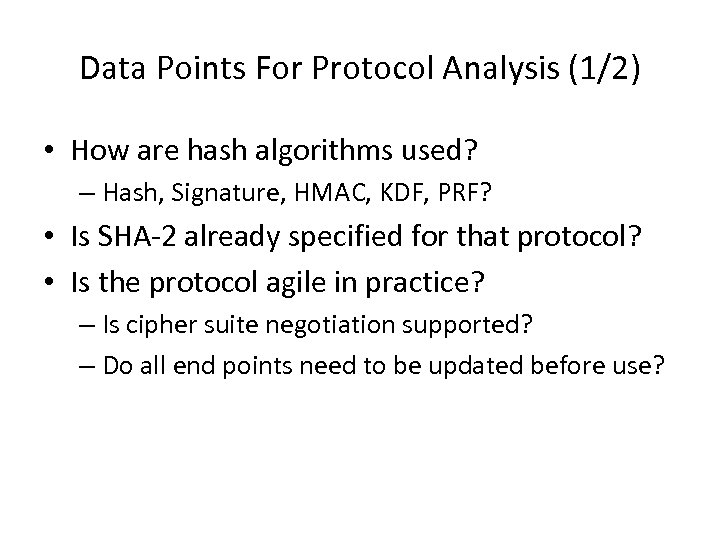 Data Points For Protocol Analysis (1/2) • How are hash algorithms used? – Hash,