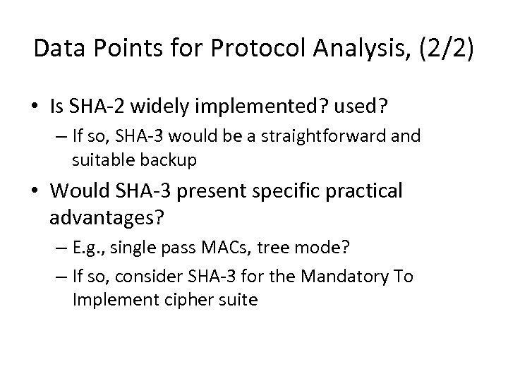 Data Points for Protocol Analysis, (2/2) • Is SHA-2 widely implemented? used? – If
