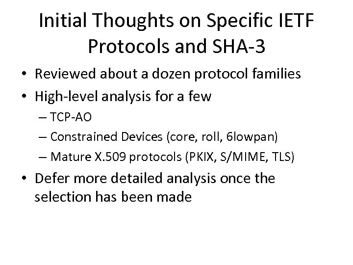 Initial Thoughts on Specific IETF Protocols and SHA-3 • Reviewed about a dozen protocol