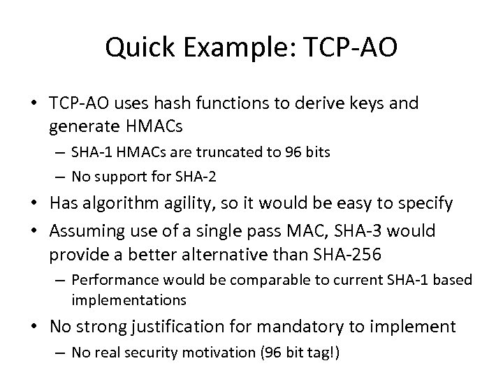 Quick Example: TCP-AO • TCP-AO uses hash functions to derive keys and generate HMACs