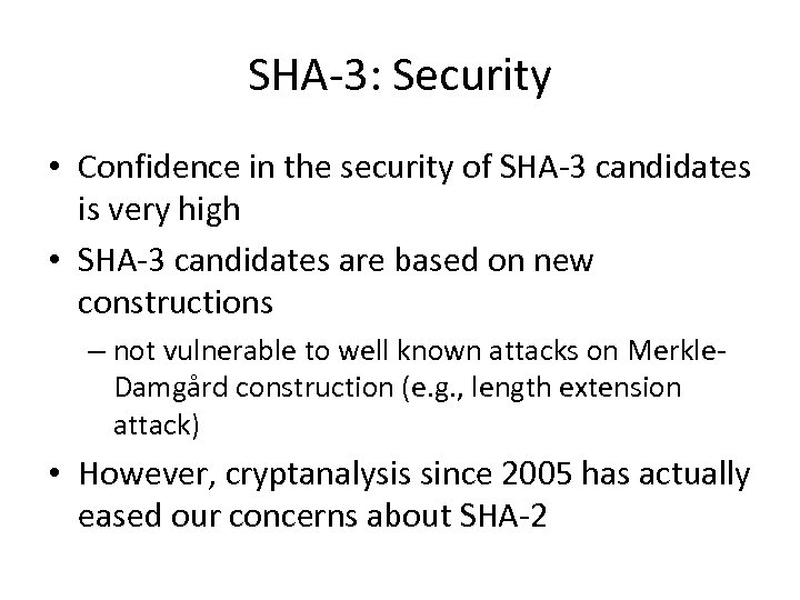 SHA-3: Security • Confidence in the security of SHA-3 candidates is very high •