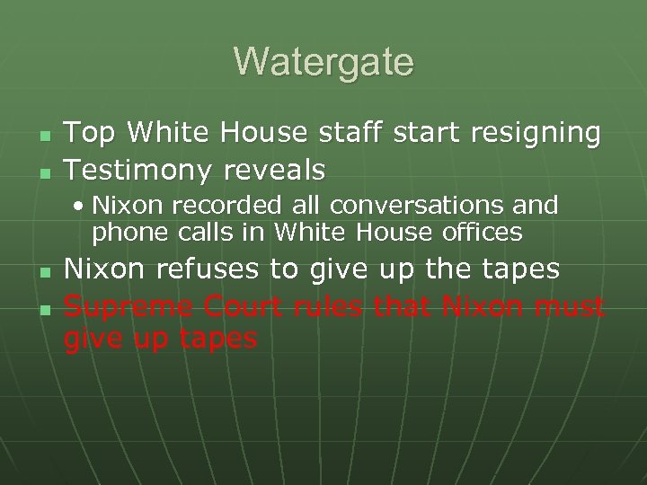 Watergate n n Top White House staff start resigning Testimony reveals • Nixon recorded