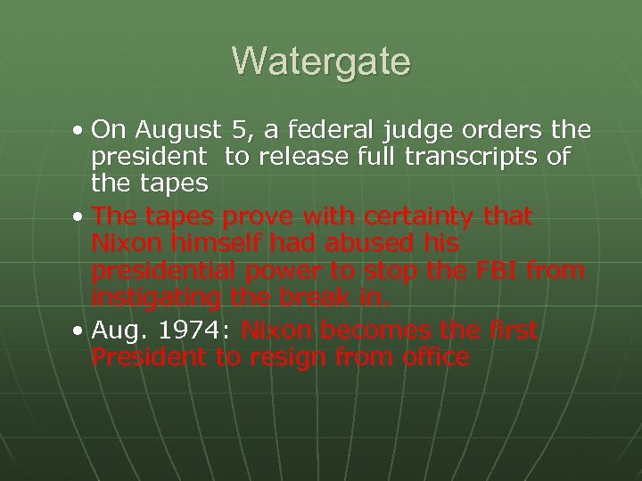 Watergate • On August 5, a federal judge orders the president to release full