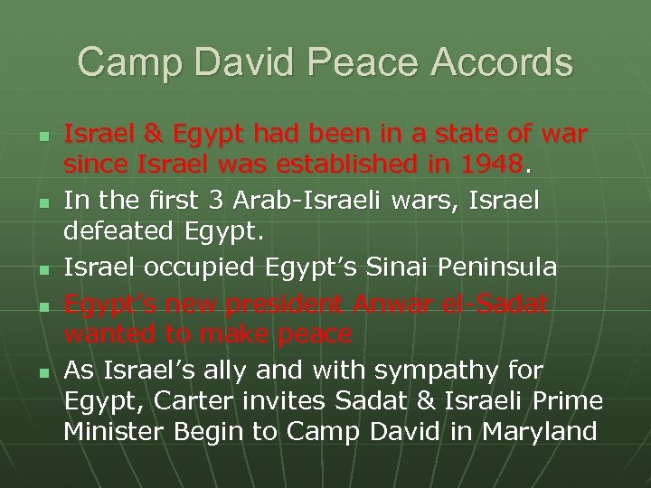 Camp David Peace Accords n n n Israel & Egypt had been in a