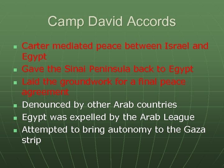 Camp David Accords n n n Carter mediated peace between Israel and Egypt Gave