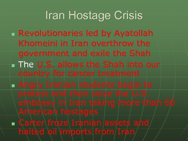 Iran Hostage Crisis n n Revolutionaries led by Ayatollah Khomeini in Iran overthrow the