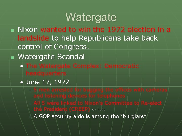 Watergate n n Nixon wanted to win the 1972 election in a landslide to