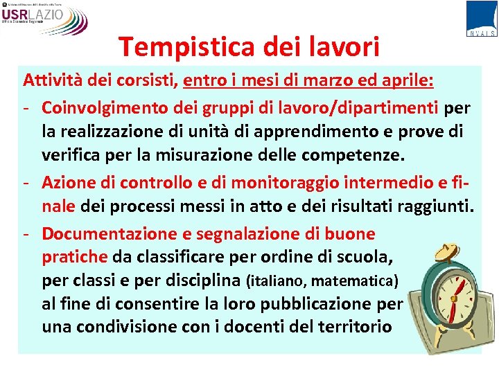 Tempistica dei lavori Attività dei corsisti, entro i mesi di marzo ed aprile: -