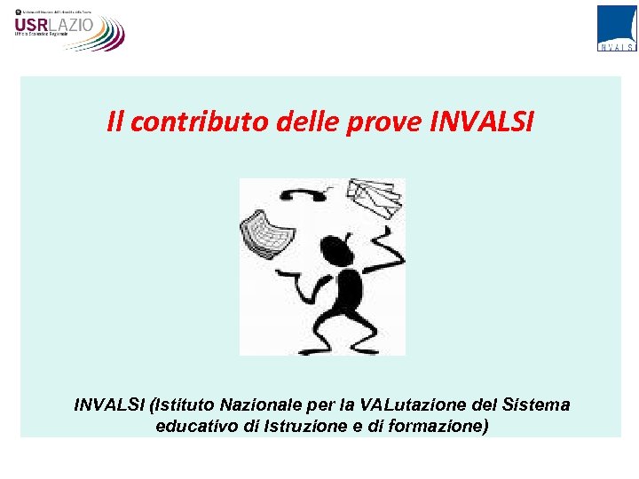 Il contributo delle prove INVALSI (Istituto Nazionale per la VALutazione del Sistema educativo di