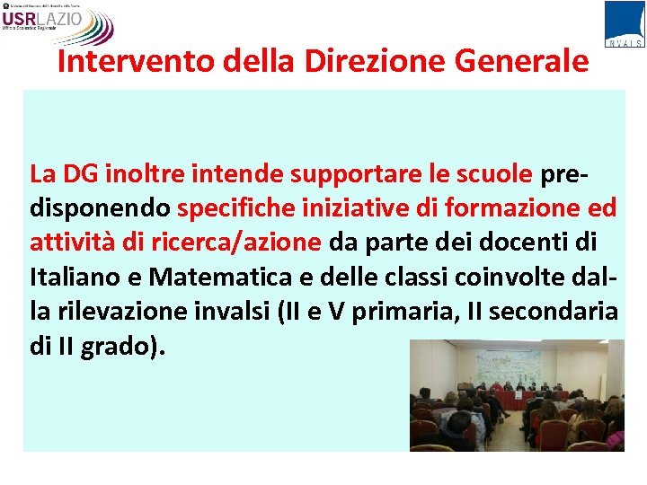 Intervento della Direzione Generale La DG inoltre intende supportare le scuole predisponendo specifiche iniziative