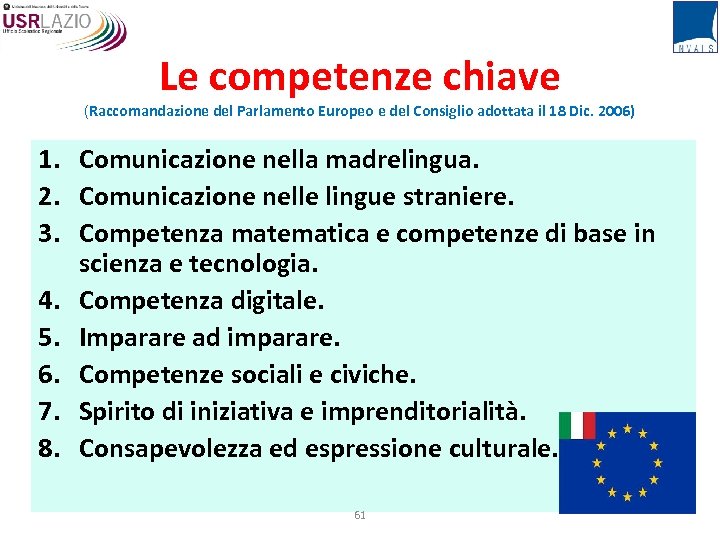 Le competenze chiave (Raccomandazione del Parlamento Europeo e del Consiglio adottata il 18 Dic.