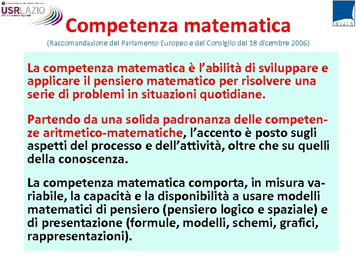 Competenza matematica (Raccomandazione del Parlamento Europeo e del Consiglio del 18 dicembre 2006) La