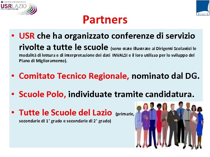 Partners • USR che ha organizzato conferenze di servizio rivolte a tutte le scuole